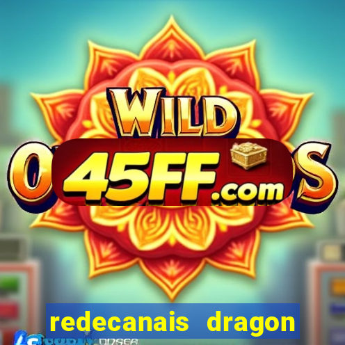 redecanais dragon ball z